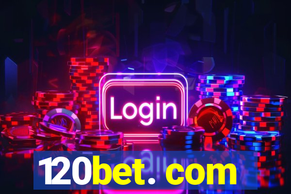 120bet. com